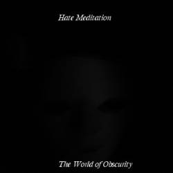 Hate Meditation (FIN) : The World of Obscurity